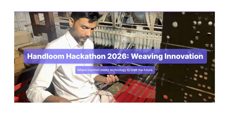 Ministry of Textiles Launches Handloom Hackathon 2026 to Promote Innovation in the Handloom Sector